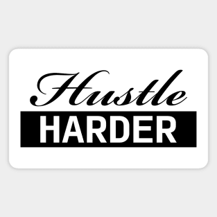 Hustle Harder (black) Magnet